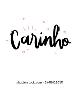 Carinho. affection. Feeling of cuddle. Brazilian Portuguese Hand Lettering Calligraphy. Vector.