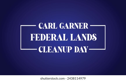 Carl Garner Federal Lands Cleanup Day text design