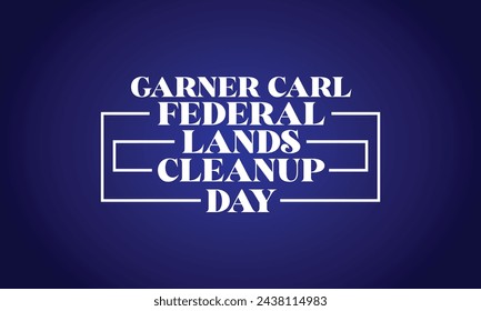 Carl Garner Federal Lands Cleanup Day text design