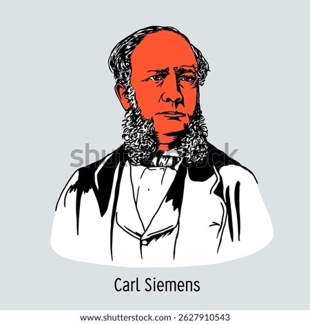 Carl Wilhelm Siemens was a German and British mechanical engineer, inventor and industrialist. Hand drawn vector illustration
