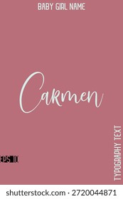 Carmen   -Girl Name Cursive Hand Lettering Typography Vector Template