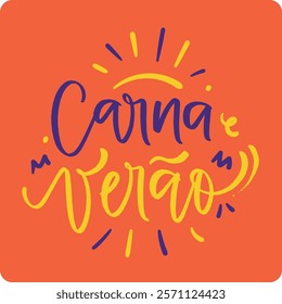 Carna Verão. Carnival summer in brazilian portuguese. Modern hand Lettering. vector.