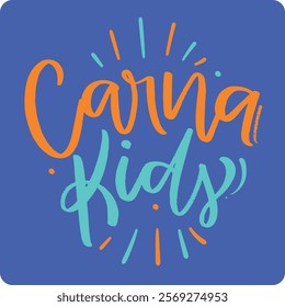 Carna Kids. Carnival kids in brazilian portuguese. Modern hand Lettering. vector.