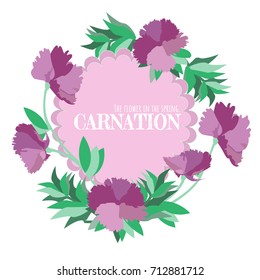 Carnation card design. The flower in the spring. Purple flower with text in purple circle. It is vector for card