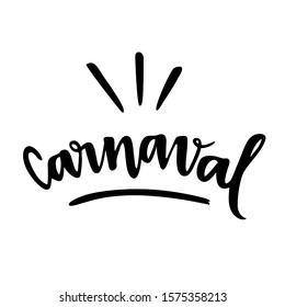 Carnaval. Carnival. Brazilian Portuguese hand Lettering. Vector 