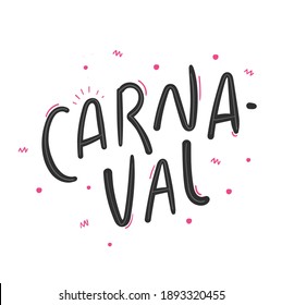 Carnaval. Carnival. Brazilian Portuguese hand Lettering. Modern Typography. Vector 