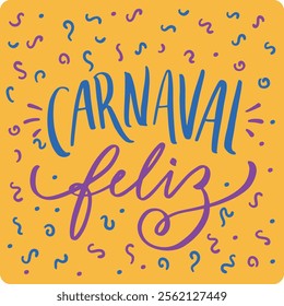 Carnaval Feliz. Happy carnival in brazilian portuguese. Modern hand Lettering. vector.
