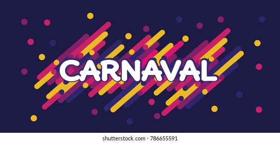 Carnaval modern background vector. Portuguese language. Confetti festive colorful carnival illustration.