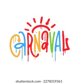 Carnaval text in urban graffiti style isolated on white background. Handwritten spray textured lettering Carnaval for postcard, card, invitation, banner. Vector illustration. Brazil word Carnival