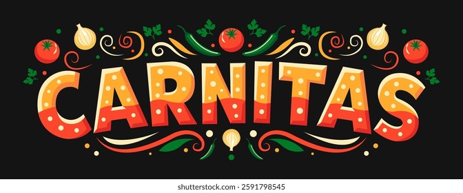 Carnitas Mexican meat pork slow cooked traditional dish Mexico cuisine, fast food, typographic sign horizontal design, tomato, onion, cilantro, serrano