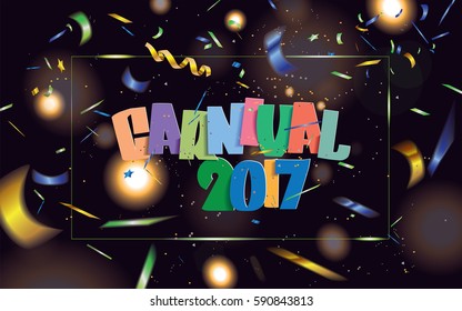 Carnival 2017 banner in the cover with defocused confetti in the national colors of Brazil isolated on dark sparkle background.Vector illustration.