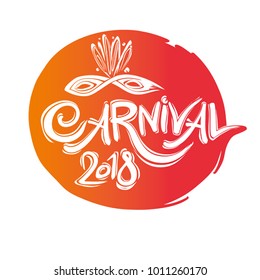 Carnival 2018. Round seal similar to the sun. Title with Mask with feathers. Handwritten vector template.