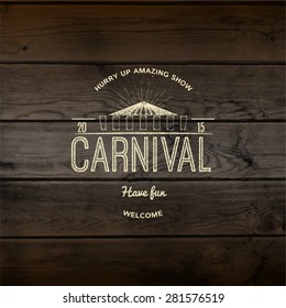 Carnival badges logos and labels for any use, on wooden background texture