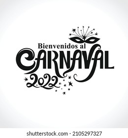 Carnival. Bienvenidos al Carnaval. 2022. Vector logo in Spanish, Monochrome inscription. Invitation card.