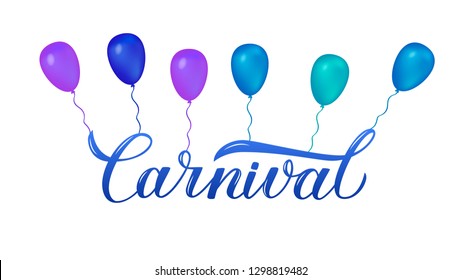 Carnival calligraphy lettering with colorful balloons. Easy to edit vector element of design for Brazilian carnival in Rio or Mardi Gras in New Orleans. Masquerade party poster or invitation. 