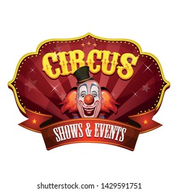 Carnival Circus Banner With Clown Head/
Illustration of a retro and vintage circus red poster badge, with clown head, red nose and bow tie, sunbeams and banner