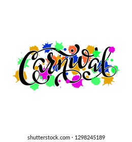 Carnival colorful calligraphic lettering poster. Colorful hand written font with paint/ink splatters. Vector 