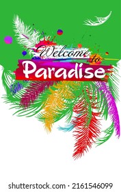Carnival with colorful feathers. Welcome to Paradise. Vector illustration