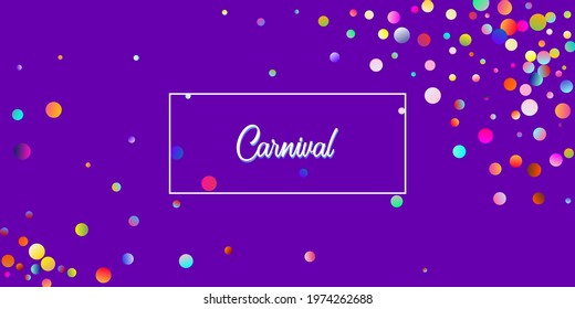 Carnival Confetti Explosion Vector Background. Birthday, New Year, Christmas Party Confetti Rain Shower. Colorful Circles, Bubbles, Bokeh Decoration. Falling Color Tinsel, Fiesta Celebration Design.