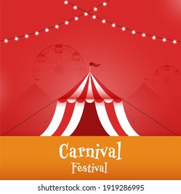 Carnival Festival Celebration Poster Design With Circus Tent On Red And Orange Background.