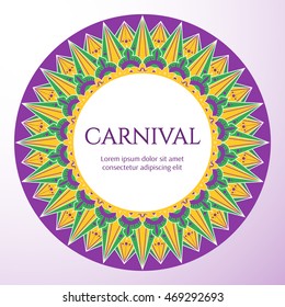 Carnival frame vector with purple, green and yellow colors. Festive illustration with floral decoration. Template for design festival banner, poster, flyer or party invitation.