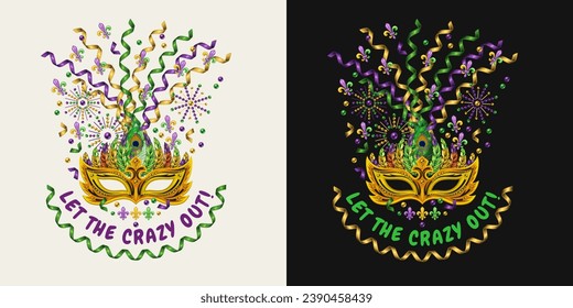 Carnival funny Mardi Gras label with yellow masquerade mask, feathers, flying apart party streamers, confetti, text Let the Crazy out. For prints, clothing, t shirt, surface design. Vintage style