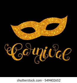 Carnival gold glitter texture mask and calligraphy lettering. Greeting card design template. Vector Illustration.