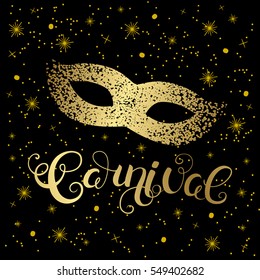 Carnival gold mask and calligraphy lettering with stars and confetti. Greeting card design template. Vector Illustration.