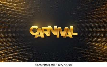 Carnival golden sign on black shimmering background. Abstract decoration textured with golden glitters or paillettes. Vector holiday illustration. Carnaval festive banner design