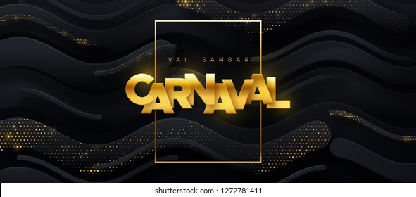 Carnival golden sign on black paper background. Layered wavy decoration textured with golden glitters. Vector holiday illustration. Carnaval festive banner design