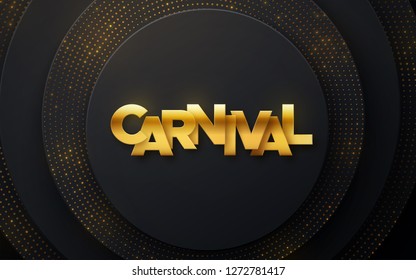 Carnival golden sign on black paper background. Layered decoration textured with golden glitters or paillettes. Vector holiday illustration. Carnaval festive banner design