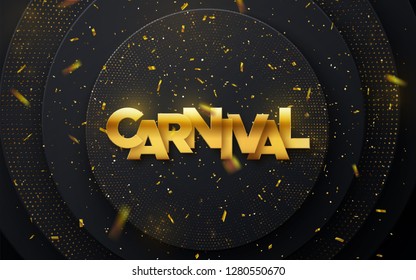 Carnival golden sign on black paper background. Layered decoration textured with golden glitters or paillettes. Vector holiday illustration with sparkling confetti. Carnaval festive banner design