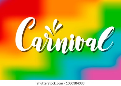 Carnival hand drawn lettering on rainbow background for designing fest event, party, masquerade, parade. Vector carnaval typography. For festive logo, icon, poster, banner. 