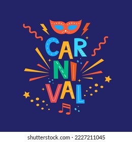 Carnival hand drawn lettering for poster, logo, invitation card, banner. Carnival card with colorful party elements - maracas, saxophone, confetti, splash on dark background. Festival design. Vector