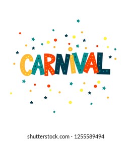 Carnival hand lettering text as banner, card, logo, icon, invitation template. Vector illustration with colorful party elements.