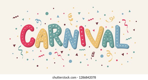 Carnival - lets' celebrate. Colorful text with serpentines and confetti. Vector