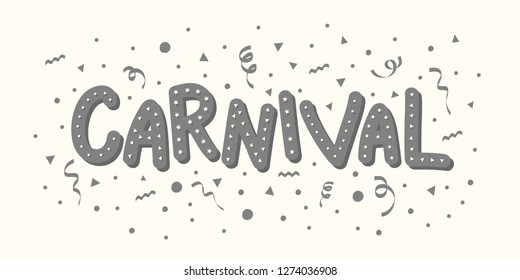 Carnival lettering with colorful confetti and serpentines. Vector