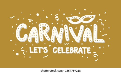 Carnival lettering with colorful confetti and serpentines. Vector