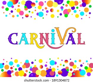 Carnival lettering label with colorful confetti. Holiday event sign. Festival poster. Hand drawn Carnival Lettering logotype, badge. Vector illustration. Party, masquerade poster card, invitation.