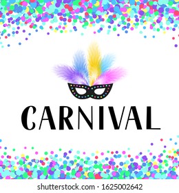 Carnival lettering and mask with feathers on bright colorful confetti background vector illustration. Easy to edit template for masquerade party invitation, logo, typography poster, banner, flyer, etc