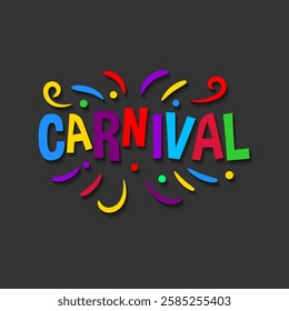 Carnival Lettering Typography With Ornaments Colorful, Fun, Vibrant Isolated On Black Background.