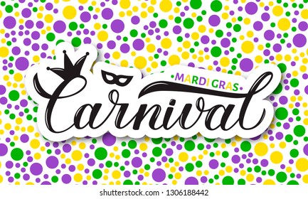 Carnival Mardi Gras calligraphy hand lettering on colorful confetti background. New Orleans Masquerade party invitation or banner. Fat or Shrove Tuesday sign. Vector illustration.