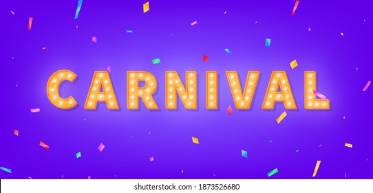 Carnival marquee 3d text. Banner with Carnival light bulb text and colorful confetti