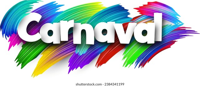Carnival paper word sign with colorful spectrum paint brush strokes over white. Vector illustration.