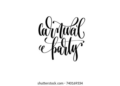 carnival party hand lettering event invitation inscription, black and white calligraphy vector illustration