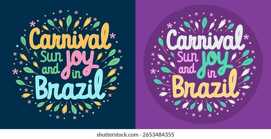 Carnaval Sun Joy in Brazil Tipografia desenhada à mão cercada por flores e deixa Rio de Janeiro brilhante celebração alegre Arte 