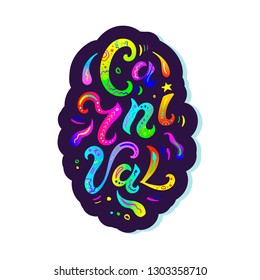 Carnival text as logo, badge and patch isolated on white background. Hand drawn lettering Carnival for web, postcard, card, invitation, flyer, banner template. Vector illustration