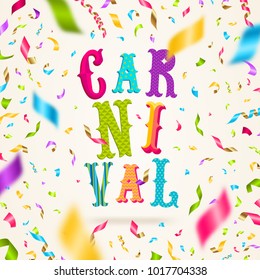Carnival type design and falling multicolored confetti. Vector festive illustration.