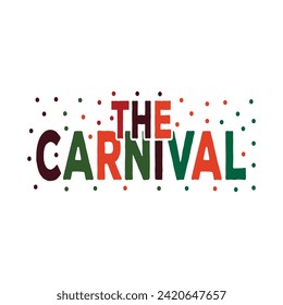 The Carnival Typography Vector. Design For T Shirt, Backround, Poster Eps Illustration. svg