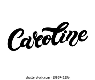 Caroline. Woman's name. Hand drawn lettering. Vector illustration. Best for Birthday banner